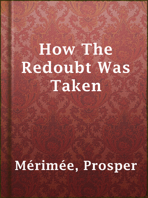 Title details for How The Redoubt Was Taken by Prosper Mérimée - Available